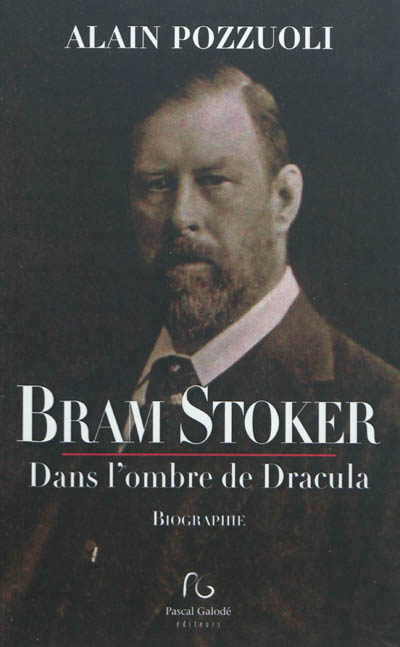 Bram Stoker dans l'ombre de Dracula