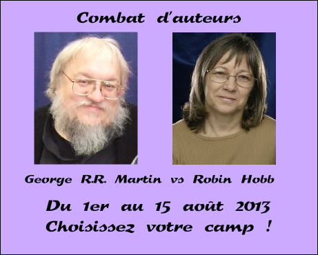 Combat d’auteurs, round 8 : George R.R. Martin vs Robin Hobb