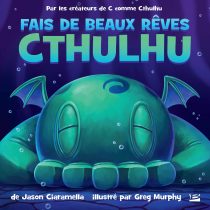 Jason Ciaramella – Fais de beaux rêves Cthulhu