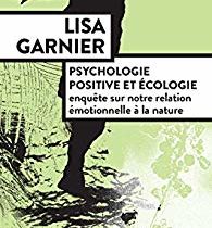 Psychologie positive et écologie: Enquête sur notre relation émotionnelle à la nature
