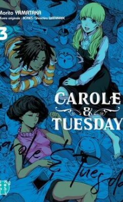 Carole & Tuesday, tome 3