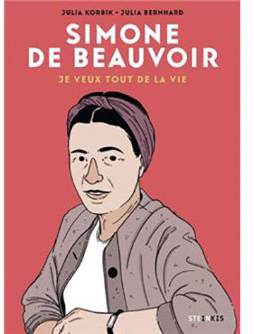 Simone de Beauvoir – Je veux tout de la vie